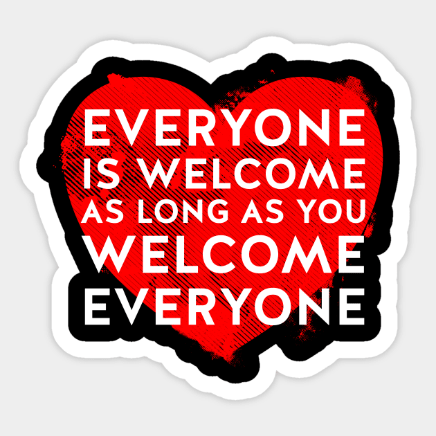 Everyone is welcome (subtle grunge) Sticker by smashythebear